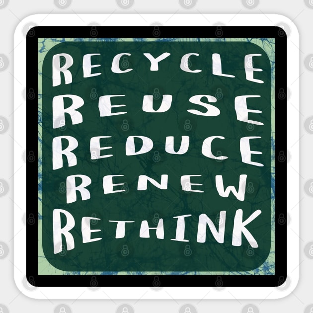 Recycle Reuse Reduce Renew Rethink Sticker by Aurora X